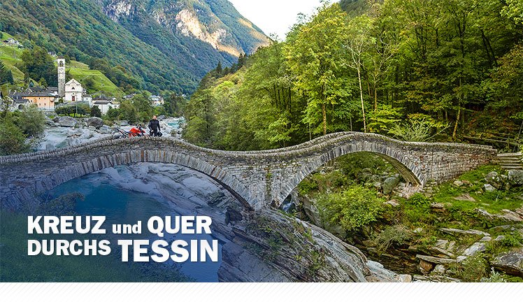 Kreuz und quer durch Tessin