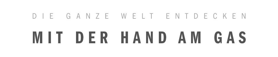 Die ganze Welt entdecken mit der Hand am Gas