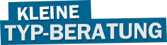 Kleine Typ-Beratung